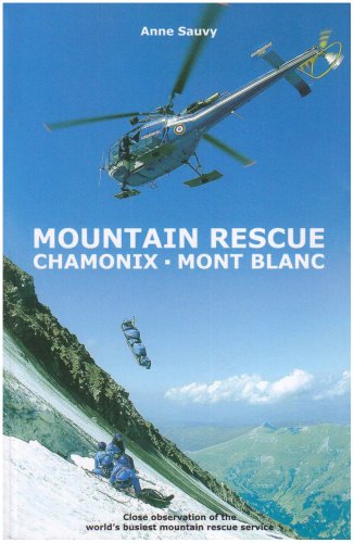 Imagen de archivo de Mountain Rescue - Chamonix Mont Blanc: A Season with the World's Busiest Mountain Rescue Service a la venta por WorldofBooks