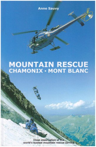 Stock image for Mountain Rescue - Chamonix Mont Blanc: A Season with the World's Busiest Mountain Rescue Service for sale by WorldofBooks