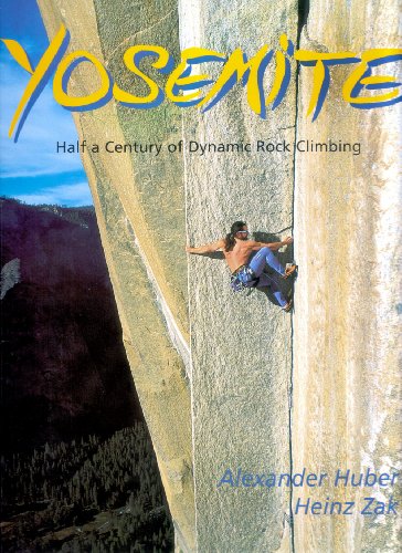 Beispielbild fr YOSEMITE; HALF A CENTURY OF DYNAMIC ROCK CLIMBING. zum Verkauf von Cambridge Rare Books