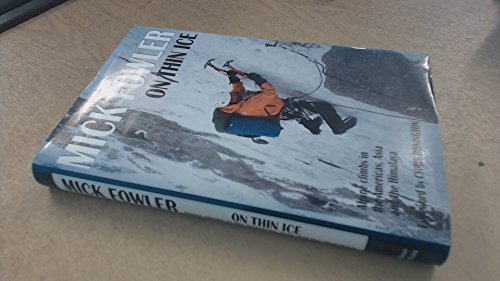 Imagen de archivo de On Thin Ice: Alpine Climbs in the Americas, Asia and the Himalaya a la venta por WorldofBooks