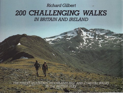 Stock image for 200 Challenging Walks in Britain and Ireland: The finest mountain, moorland, hill and coastal walks in the British Isles for sale by WorldofBooks