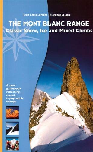 Beispielbild fr The Mont Blanc Range - Classic Snow, Ice and Mixed Climbs zum Verkauf von MusicMagpie