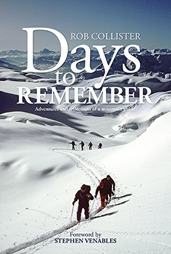 Stock image for Days to Remember: Adventures and Reflections of a Mountain Guide for sale by WorldofBooks