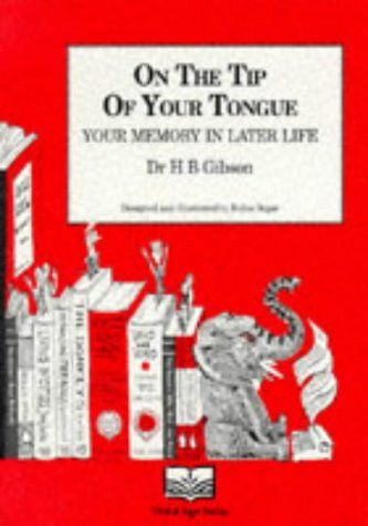 Stock image for On the Tip of Your Tongue: Your Memory in Later Life for sale by The London Bookworm