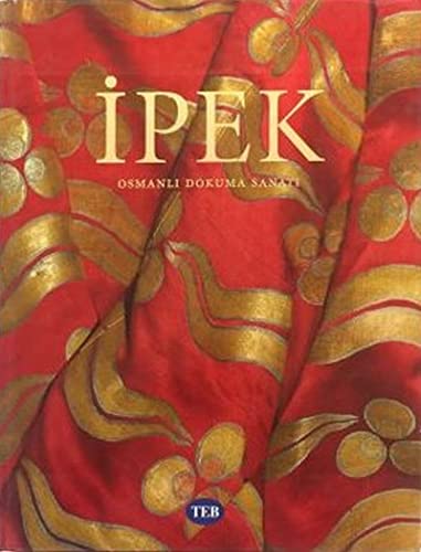 9781898592198: IPEK. The Crescent & the Rose: Imperial Ottoman Silks and Velvets