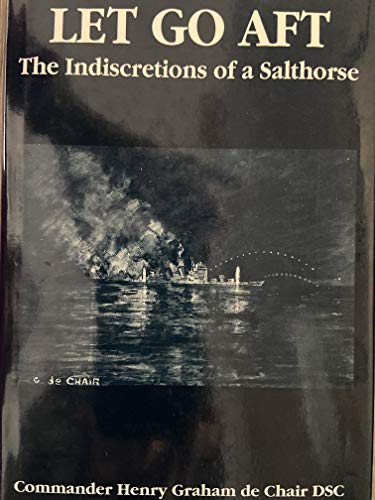 Beispielbild fr LET GO AFT: THE INDISCRETIONS OF A SALTHORSE. (SIGNED). zum Verkauf von Any Amount of Books