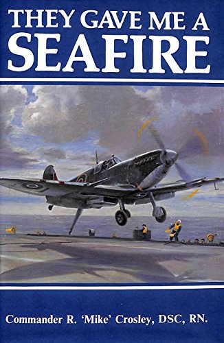 Stock image for THEY GAVE ME A SEAFIRE for sale by Amazing Book Company