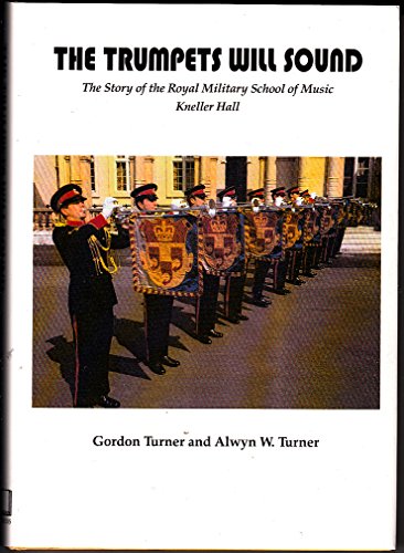 Stock image for The Trumpets Will Sound: The Story of the Royal Military School of Music, Kneller Hall (a first printing) & 2002 prize day programme for sale by S.Carter
