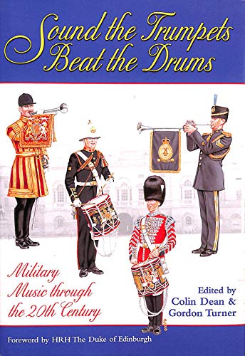 Stock image for Sound the Trumpets, Beat the Drums : Military Music Through the Twentieth Century for sale by MusicMagpie