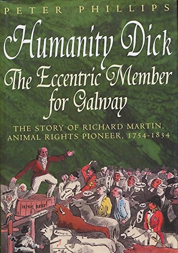 Humanity Dick: the Eccentric Member for Galway