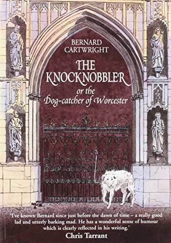 Stock image for The Knocknobbler: or, the Dog-catcher of Worcester for sale by WorldofBooks