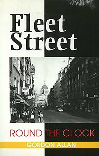 Fleet Street: Round the Clock (9781898595205) by Allan, Gordon