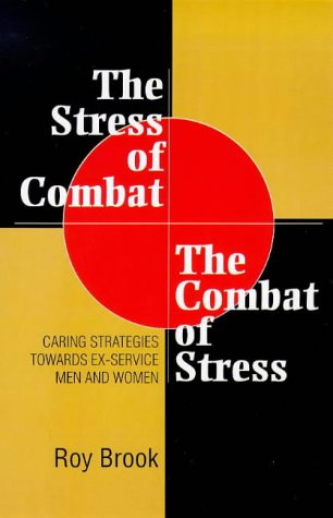 Beispielbild fr Stress of Combat -- The Combat of Stress (Updated 2010 Edition): Caring Strategies Towards Ex-Service Men and Women zum Verkauf von MusicMagpie