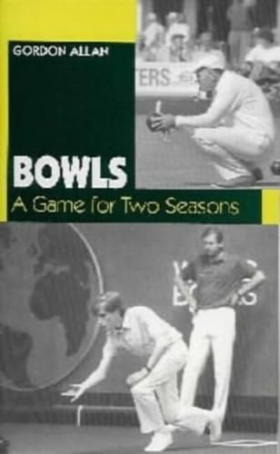 Bowls - A Game for Two Seasons (9781898595311) by Allan, Gordon