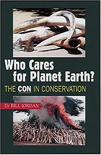 Stock image for WHO CARES FOR PLANET EARTH?: The CON in Conservation for sale by AwesomeBooks