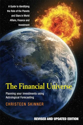 Imagen de archivo de FINANCIAL UNIVERSE REVISED: Planning Your Investments Using Astrological Forecasting: A Guide to Identifying the Role of the Planets and Stars in World Affairs, Finance & Investment a la venta por WorldofBooks