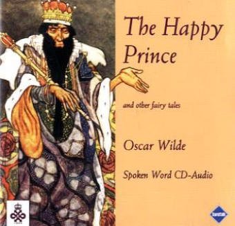 The Happy Prince and Other Fairy Tales: Spoken Word CD-Audio (9781898608240) by [???]