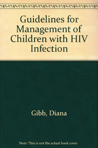 Guidelines for Management of Children with HIV Infection (9781898616108) by Gibb, Diana