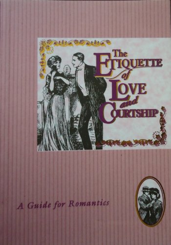 Imagen de archivo de Etiquette of Love and Courtship (The etiquette collection) a la venta por Goldstone Books