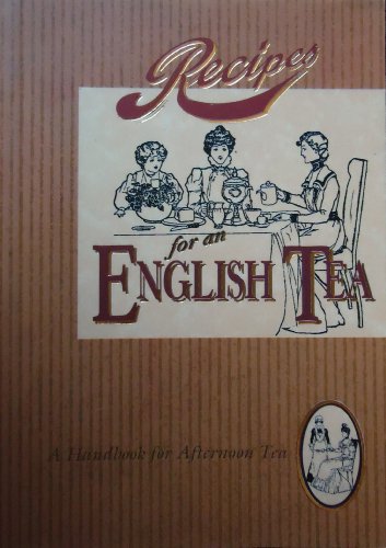 Imagen de archivo de Recipes for an English Tea : Handbook for Afternoon Tea a la venta por Better World Books