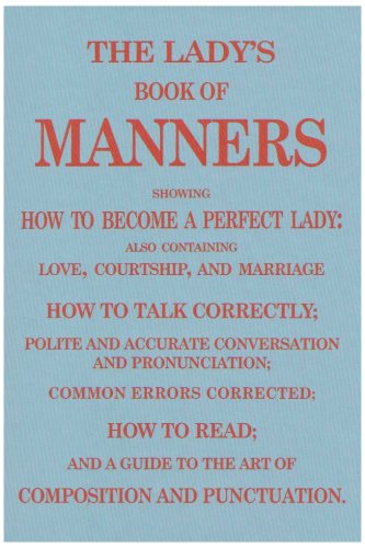 Imagen de archivo de The Lady's Book of Manners: How to Be a Perfect Lady (Etiquette Collection) a la venta por SecondSale