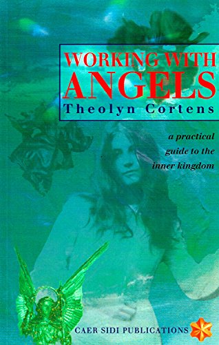 Beispielbild fr Working with Angels: A Practical Guide to the Inner Kingdom zum Verkauf von WorldofBooks