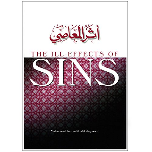 Imagen de archivo de The Ill Effects Of Sins By Muhammad Ibn Saalih al - Uthaymeen a la venta por GF Books, Inc.