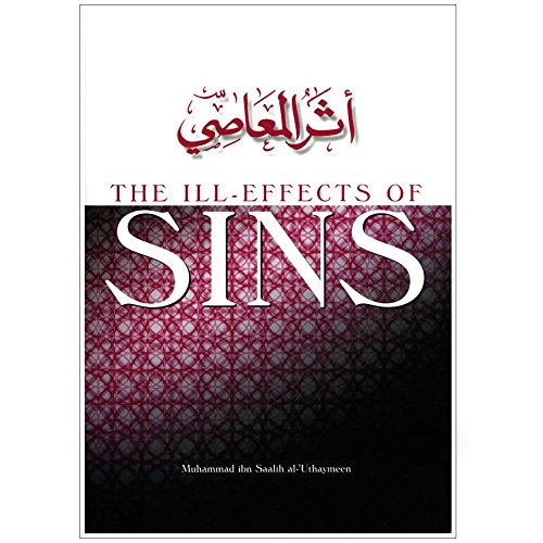 Stock image for The Ill Effects Of Sins By Muhammad Ibn Saalih al - Uthaymeen for sale by Irish Booksellers