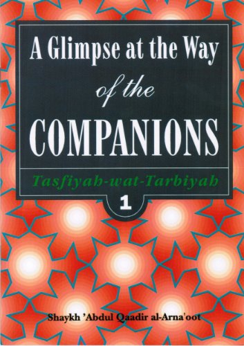Stock image for Glimpse at the Way of the Companions (Tasfiyah-wat-Tarbiyah) for sale by Brit Books