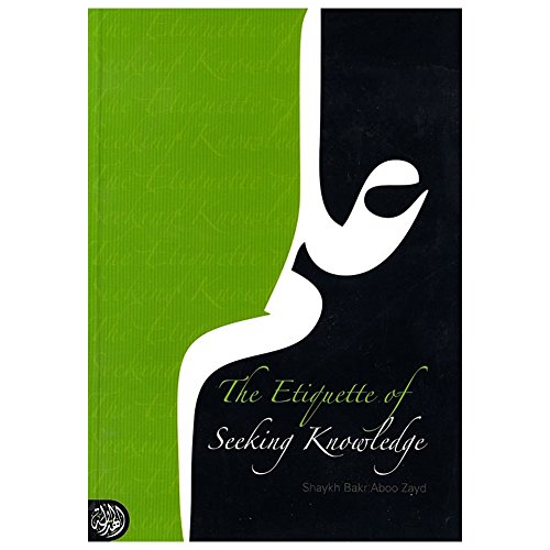 Beispielbild fr The Etiquettes Of Seeking Knowledge BY Shaykh BAkr Aboo Zayd zum Verkauf von Front Cover Books