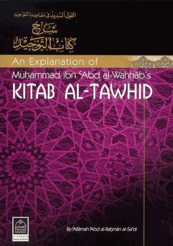Stock image for An Explanation of Muhammad Ibn Abd Al-Wahhab's Kitab Al-Tawhid (English and Arabic Edition) for sale by Half Price Books Inc.