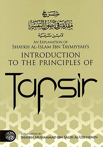 Imagen de archivo de An Explanation of Shaykh Al-Islam Ibn Taymiyyah's Introduction to the Principles of Tafsir a la venta por Daedalus Books