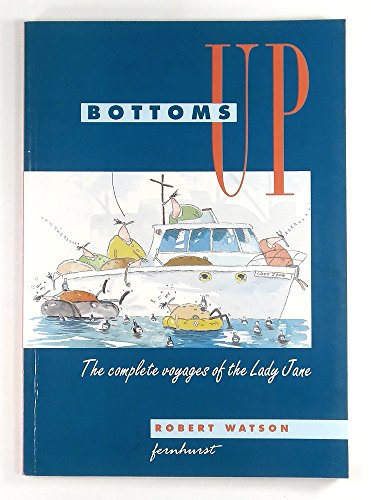Bottoms Up: The Complete Voyages of the Lady Jane