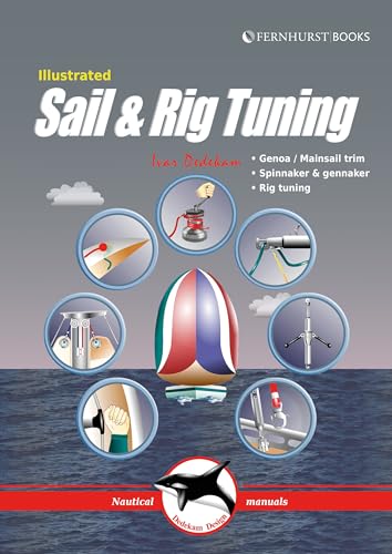 Imagen de archivo de Illustrated Sail & Rig Tuning: Genoa & mainsail trim, spinnaker & gennaker, rig tuning (Illustrated Nautical Manuals) a la venta por SecondSale