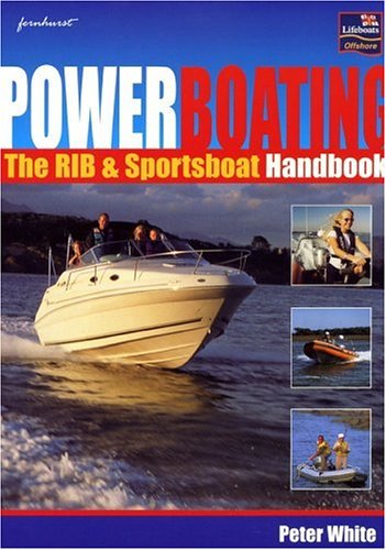Stock image for Powerboating: The RIB and Sportsboat Handbook for sale by St Vincent de Paul of Lane County