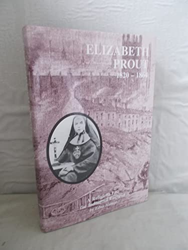 Beispielbild fr Elizabeth Prout, 1820-64: A Religious Life for Industrial England zum Verkauf von Anybook.com