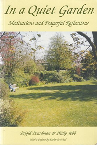 Beispielbild fr In a Quiet Garden: Meditations and Prayerful Reflections zum Verkauf von WorldofBooks