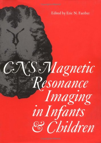 Stock image for CNS Magnetic Resonance Imaging in Infants and Children for sale by Books Puddle