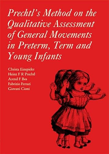 9781898683407: Prechtl's Method on the Qualitative Assessment of General Movements in Preterm, Term and Young Infants: 167 (Clinics in Developmental Medicine (Mac Keith Press))