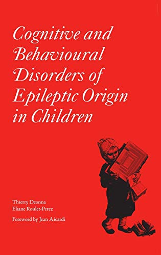 Beispielbild fr Cognitive and Behavioural Disorders of Epileptic Origin in Children: 168 (Clinics in Developmental Medicine (Mac Keith Press)) zum Verkauf von Reuseabook