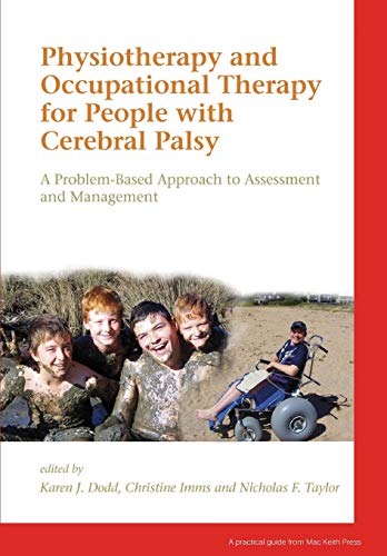 Stock image for Physiotherapy and Occupational Therapy for People with Cerebral Palsy: A Problem-Based Approach to Assessment and Management for sale by ThriftBooks-Dallas