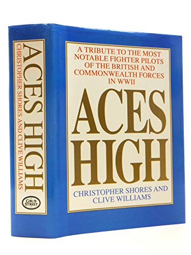 Stock image for Aces High: A Tribute to the Most Notable Fighter Pilots of the British and Commonwealth Forces of WWII for sale by HPB-Red