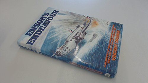 Ensor's endeavour. A biography of Wing Commander Mick Ensor DSO & Bar,DFC & Bar, AFC RNZAF & RAF.