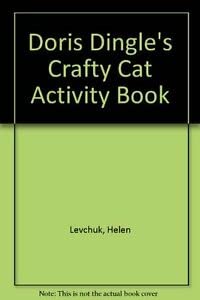 Doris Dingle's Crafty Cat Activity Book (9781898697091) by Levchuk, Helen; Bianchi, John