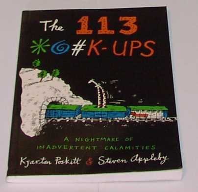 113 *!*K Ups: A Nightmare of Inadvertent Calamities (9781898697114) by Poskitt, Kjartan; Appleby, Steven