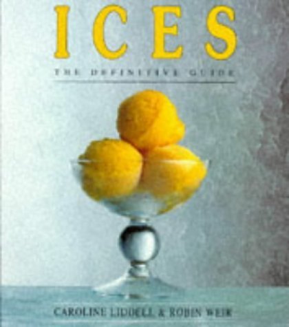 Ices: The Definitive Guide (9781898697268) by Caroline Liddell