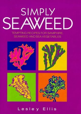 9781898697459: Simply Seaweed: A Book of Tempting Recipes for Samphire, Seaweed and Sea Vegetables