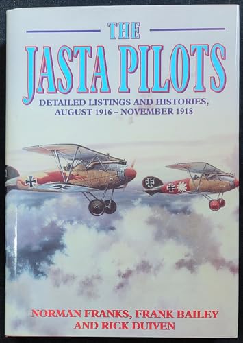 9781898697473: The Jasta Pilots: Detailed Listings and Histories, August 1916-November 1918