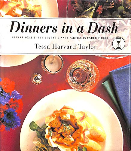 Beispielbild fr Dinners in a Dash: Sensational Three-Course Dinner Parties in Under 2 Hours zum Verkauf von WorldofBooks