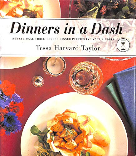Stock image for Dinners in a Dash: Sensational Three-Course Dinner Parties in Under 2 Hours for sale by AwesomeBooks